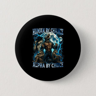Human By Chance Alpha By Choice Funny Alpha Wolf M 6 Cm Round Badge
