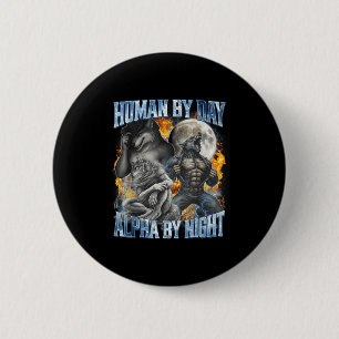 Human By Day Alpha By Night Cool Funny Alpha Wolf 6 Cm Round Badge