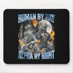 Human By Day Alpha By Night Cool Funny Alpha Wolf Mouse Pad