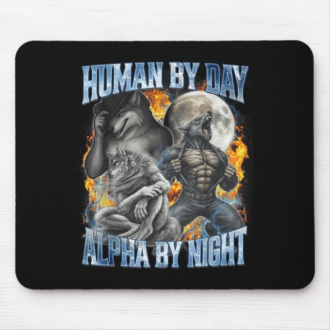 Human By Day Alpha By Night Cool Funny Alpha Wolf  Mouse Pad (Front)