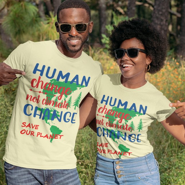 Human Change Not Climate Change Unisex T-Shirt (Human Change Not Climate Change Unisex T-Shirt)