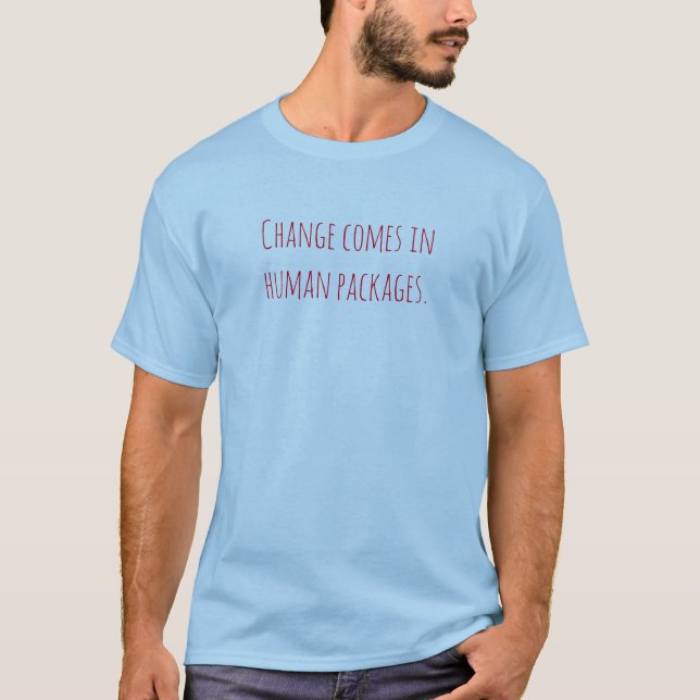 Human change T-Shirt (Front)
