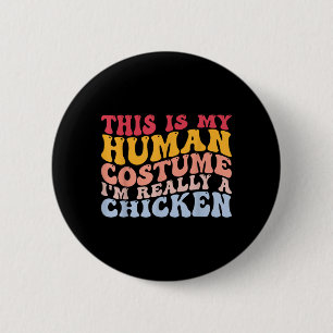 Human Costume Im a Chicken Halloween Funny Chicken 6 Cm Round Badge