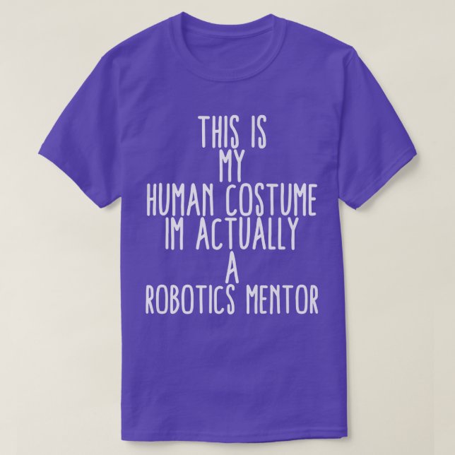 Human Costume Robotics Mentor Science Robo Coach R T-Shirt (Design Front)