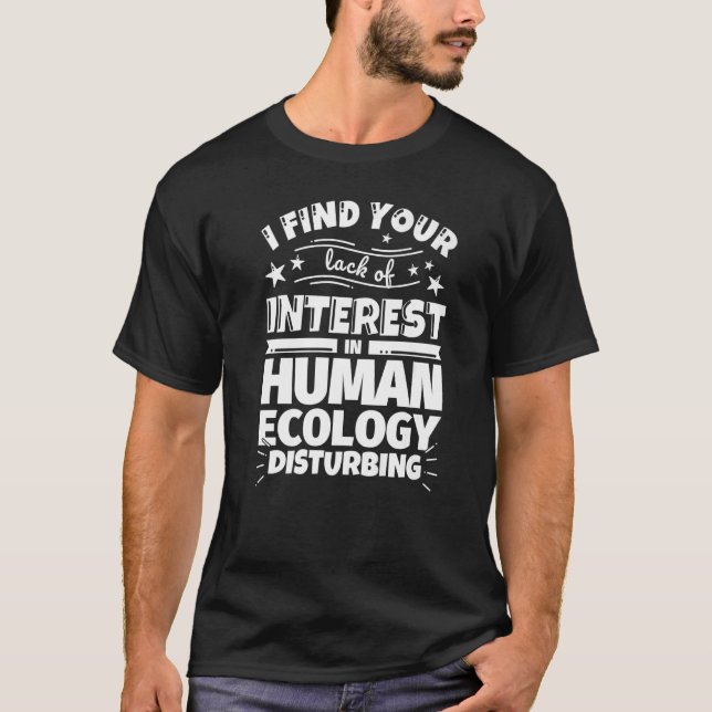 Human ecology Funny Lack of Interest Premium T-Shirt (Front)