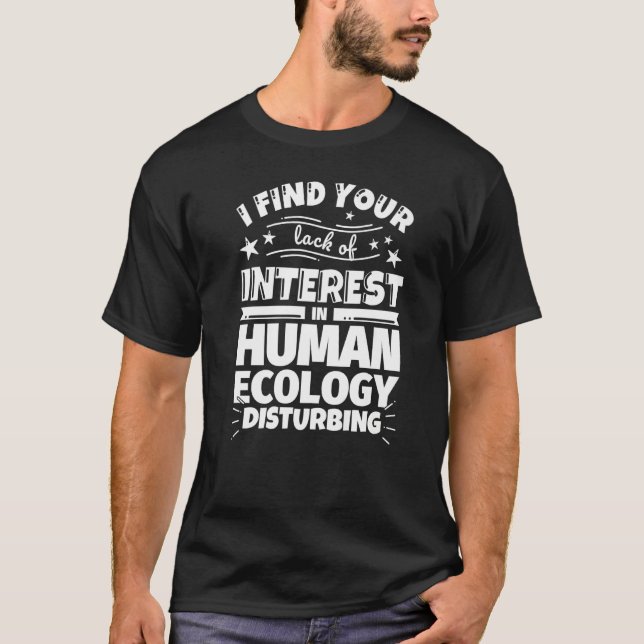Human ecology Funny Lack of Interest Premium T-Shirt (Front)