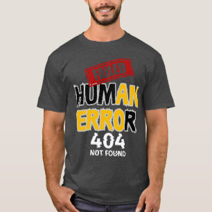 Human error T-Shirt