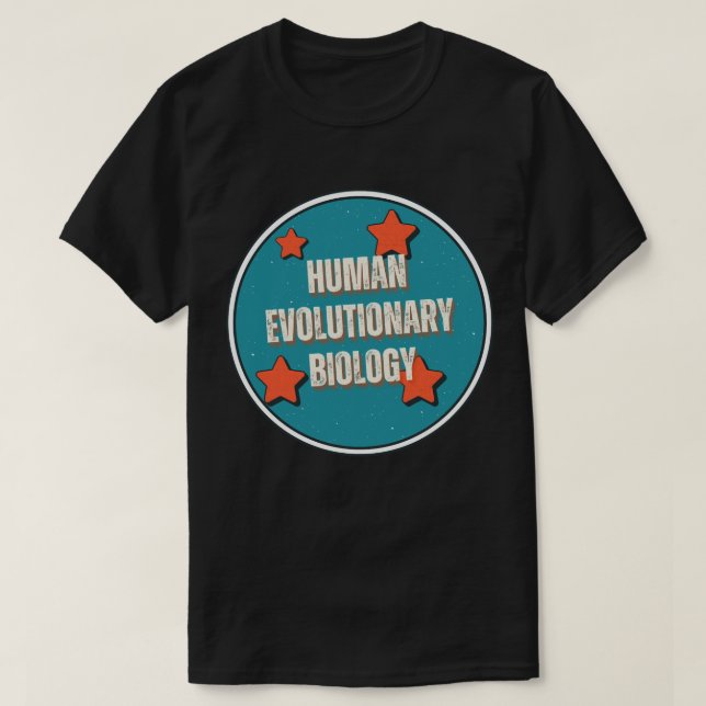 Human Evolutionary Biology T-Shirt (Design Front)