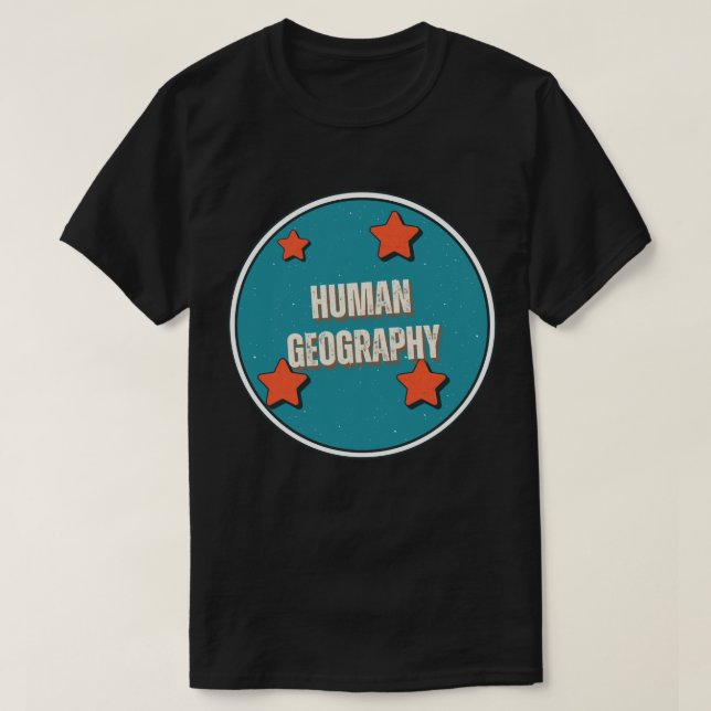 Human Geography T-Shirt (Design Front)