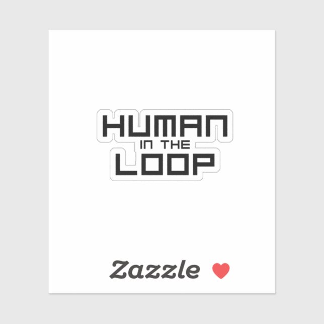 Human in the Loop Minimalist Industrial Vinyl  (Sheet)