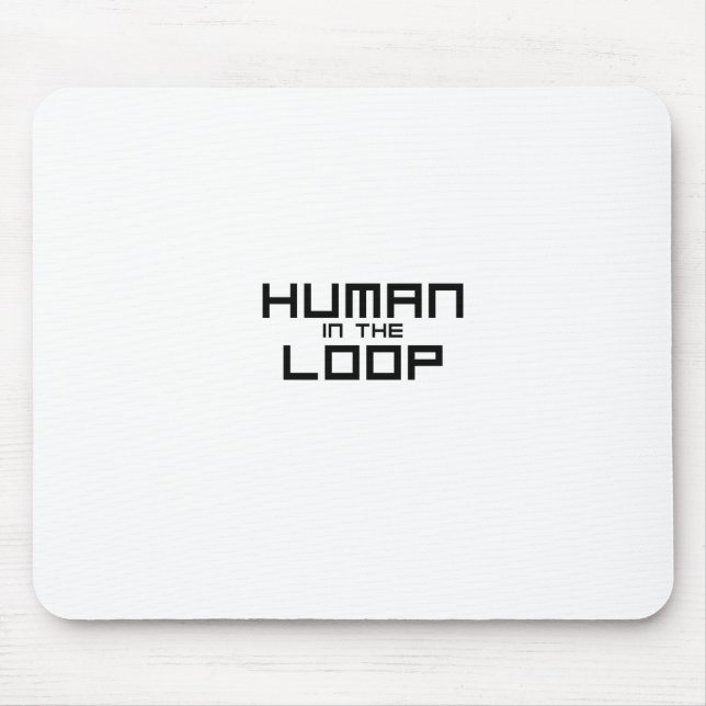 Human in the Loop Minimalist Technical Mouse Pad (Front)
