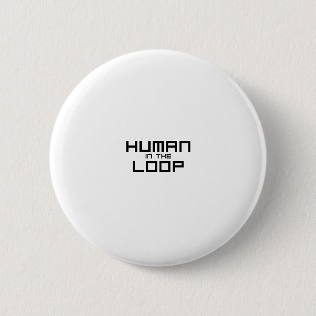 Human in the Loop Minimalist Technical Pin Button (Front)