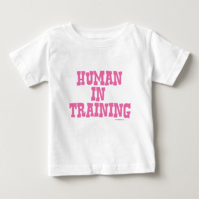 Human In Training Slogan Pink Baby T-Shirt (Front)
