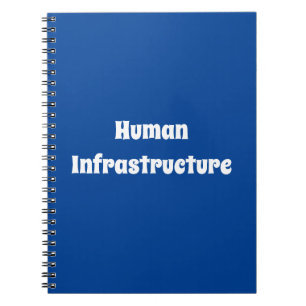 Human Infrastructure Notebook