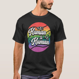 Human Is Human LGBT Equality Gay Rights T-Shirt