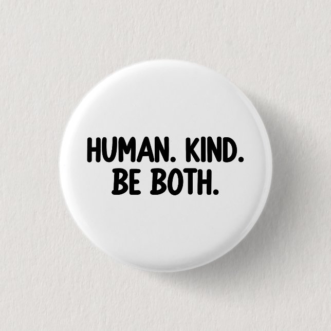 Human kind be both  3 cm round badge (Front)