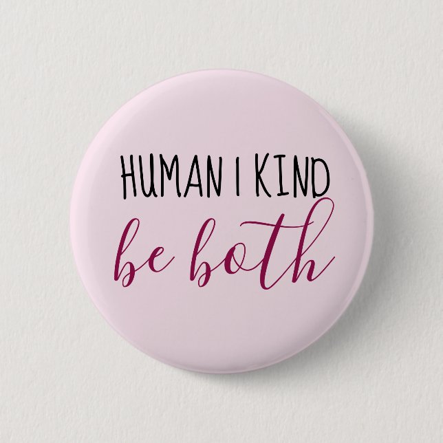 Human | Kind | Be both 6 Cm Round Badge (Front)