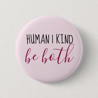 Human | Kind | Be both 6 Cm Round Badge