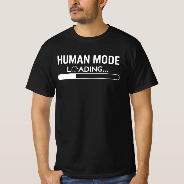 Human Mode Loading - Funny Tech Error T-Shirt (Front)