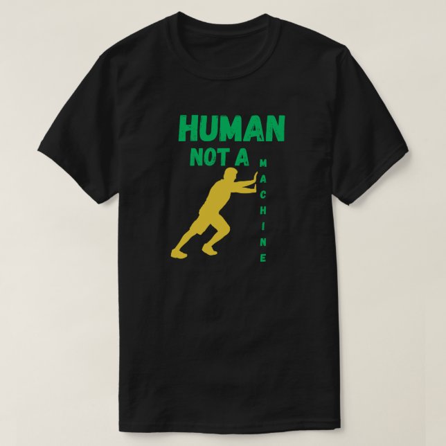 Human Not a Machine for Futuristic Identity T-Shirt (Design Front)