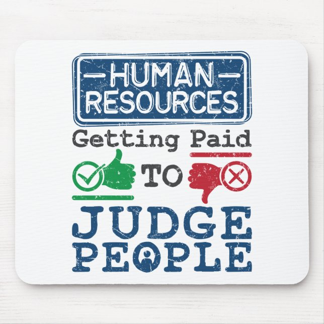 Human Resources Getting Paid to Judge People Mouse Pad (Front)