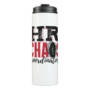 Human Resources HR Chaos Coordinator Thermal Tumbler