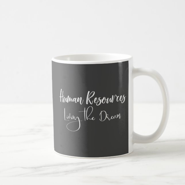 Human Resources HR Living the Dream Humour Office Coffee Mug (Right)