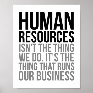 Human Resources Isn't The Thing We Do Poster