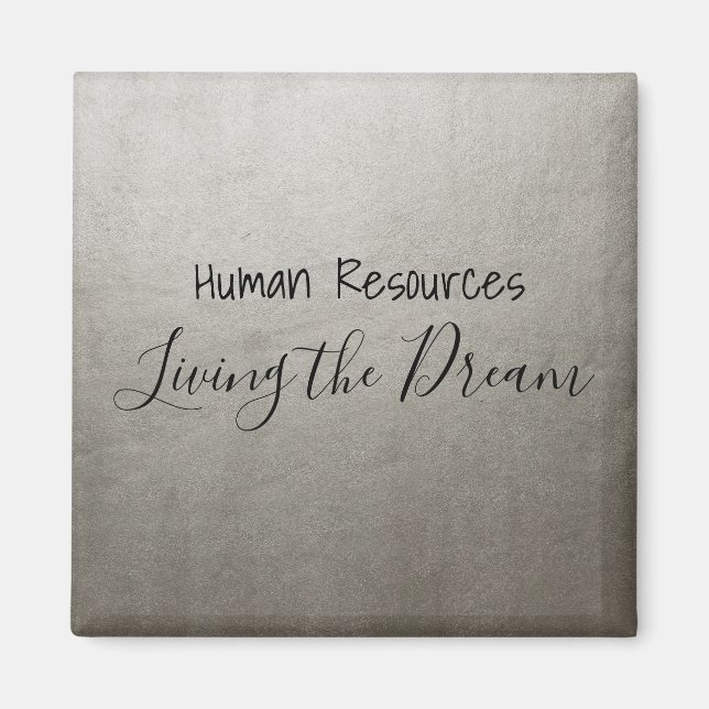 Human Resources Living the Dream Work Office Magnet (Front)