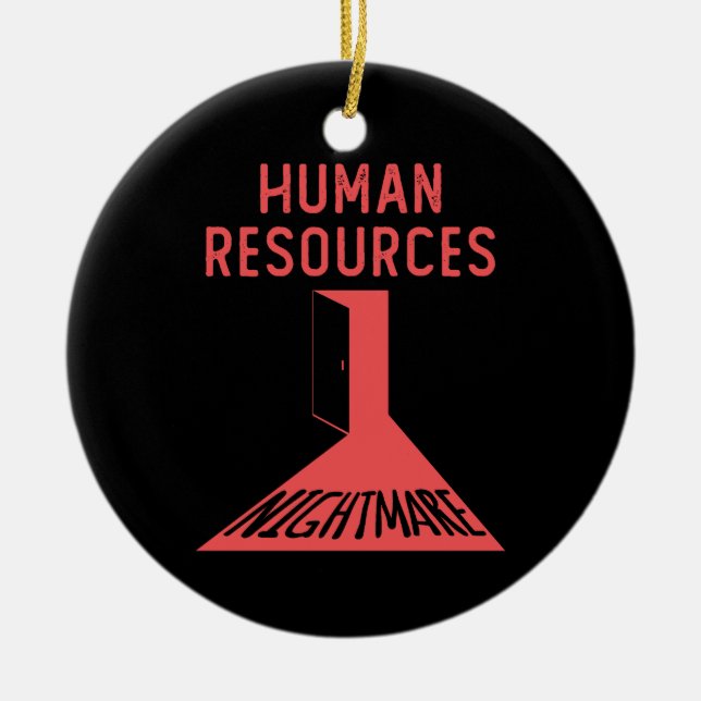 Human Resources Nightmare Funny Office Coworker Ceramic Ornament (Front)