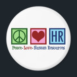 Human Resources Peace Love HR Magnet<br><div class="desc">Cute human resources department gift for an HR manager at a company or business. Peace Love Human Resources.</div>