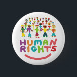 Human Rights 6 Cm Round Badge<br><div class="desc">Human Rights design shows a variety of people celebrating humanity,  friendship and equality,  with a large "Human Rights" slogan below. A clear message of support for a fair world.</div>
