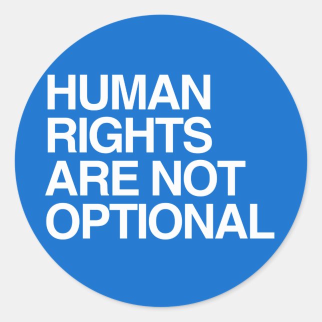 HUMAN RIGHTS ARE NO OPTIONAL -.png Classic Round Sticker (Front)