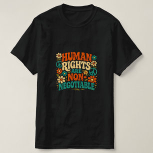 Human Rights Are Non Negotiable Retro Art T-Shirt