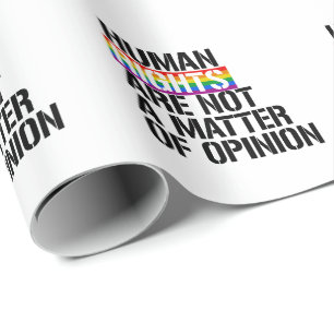 Human Rights are Not a Matter of Opinion Wrapping Paper