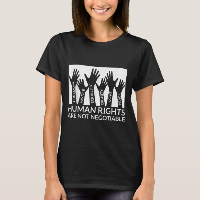 Human Rights Are Not Negotiable Funny Human Rights T-Shirt (Front)