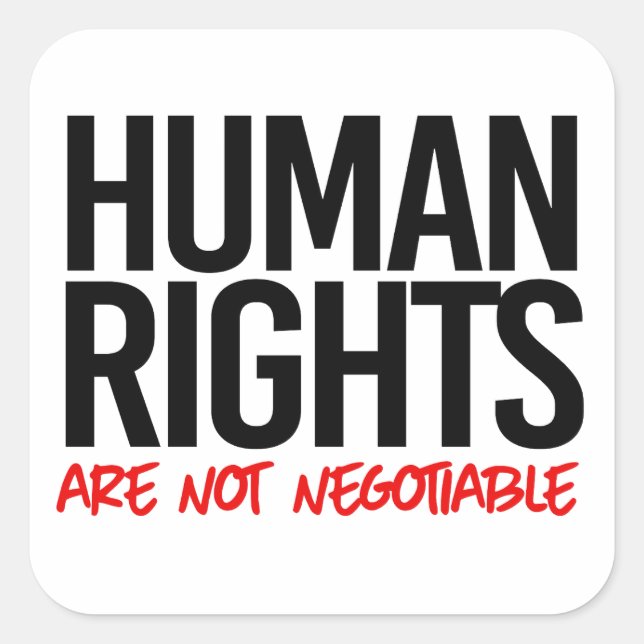 Human rights are not negotiable square sticker (Front)