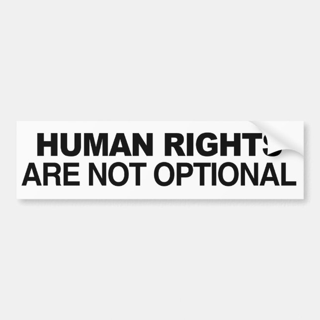 HUMAN RIGHTS ARE NOT OPTIONAL -.png Bumper Sticker (Front)