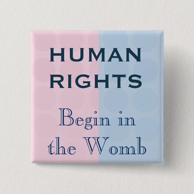 Human Rights Begin In the Womb 15 Cm Square Badge (Front)