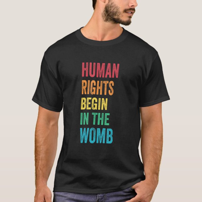 Human Rights Begin In The Womb Retro T-Shirt (Front)
