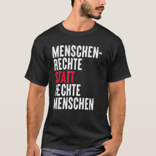 Human rights instead of right people German Quote T-Shirt