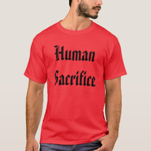 Human Sacrifice T-Shirt