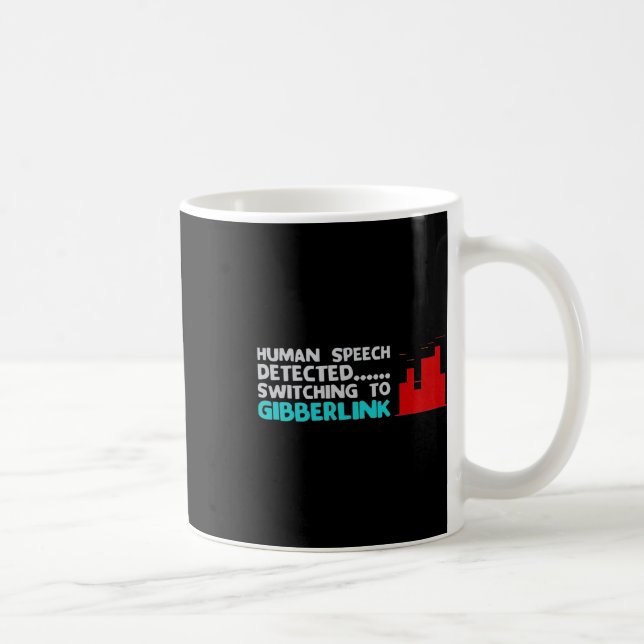 Human Speech Detected Switching To Gibberlink Funn Coffee Mug (Right)