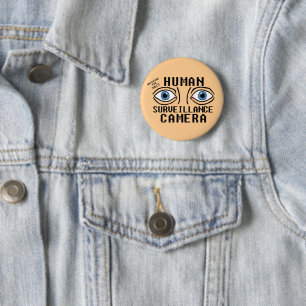 Human Surveillance Camera Dry Humour 6 Cm Round Badge