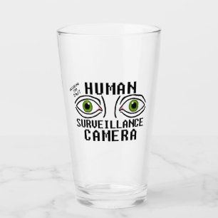 Human Surveillance Camera Dry Humour Glass
