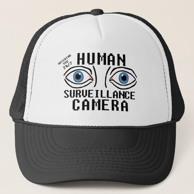 Human Surveillance Camera Dry Humour  Trucker Hat (Front)