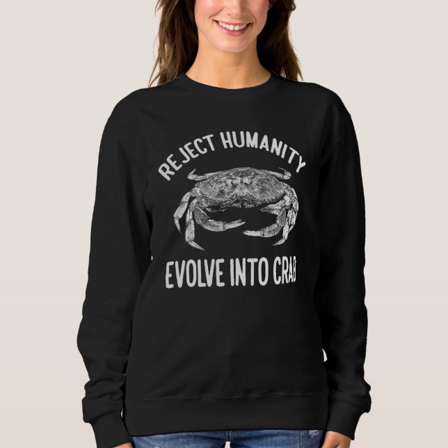 Humanity Evolve Into Crab  Quote Vintage Sweatshirt (Front)