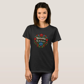 Humanity Has No Borders Folk Floral T-Shirt