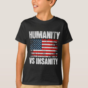 Humanity Versus Insanity Distressed American Flag  T-Shirt