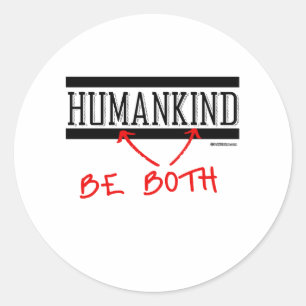 Humankind - Be Both Classic Round Sticker